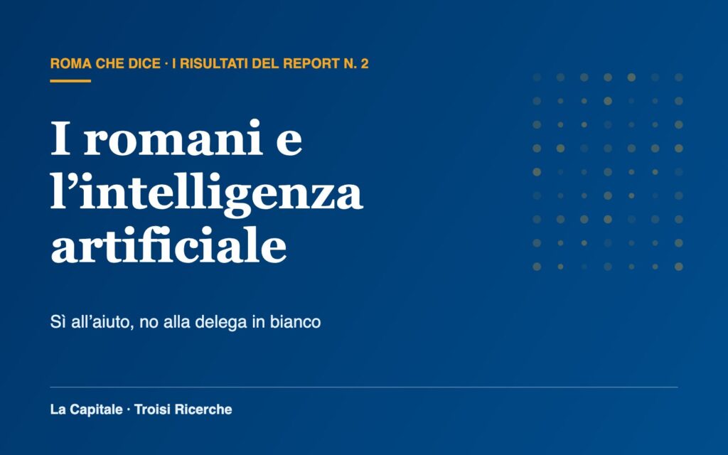 Roma che Dice, i risultati del report n. 2: i romani e l’intelligenza artificiale